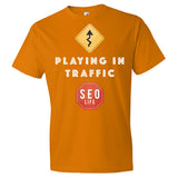 Playing In Traffic SEO Marketer T-Shirt