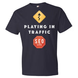 Playing In Traffic SEO Marketer T-Shirt