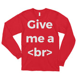 Give Me A Break Designer Longsleeve Unisex Shirt