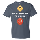 Playing In Traffic SEO Marketer T-Shirt