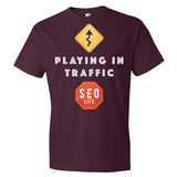 Playing In Traffic SEO Marketer T-Shirt