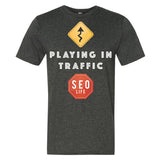 Playing In Traffic SEO Marketer T-Shirt