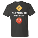 Playing In Traffic SEO Marketer T-Shirt