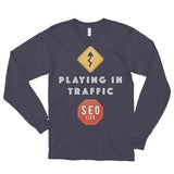 Playing In Traffic SEO Marketer Longsleeve Unisex Shirt